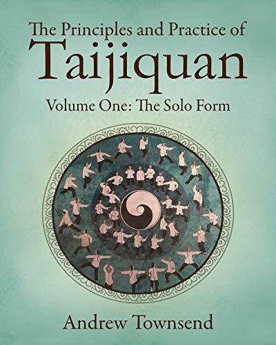 Book Cover The Principles and Practice of Taijiquan: Volume One - The Solo Form