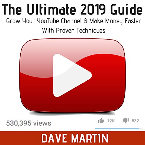 Book Cover YouTube: The Ultimate 2019 Guide to Grow Your YouTube Channel, Make Money Fast with Proven Techniques and Foolproof Step by Step Strategies