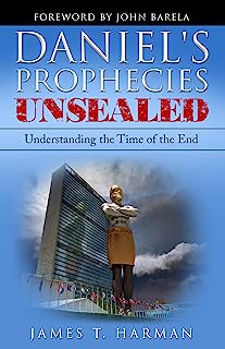 Book Cover Daniel's Prophecies Unsealed: Understanding the Time of the End