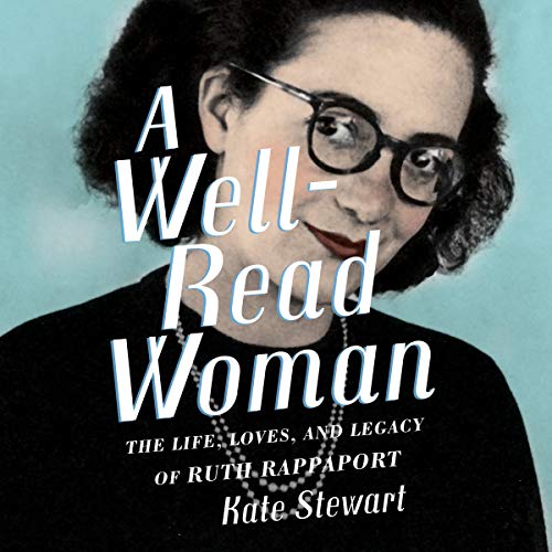 Book Cover A Well-Read Woman: The Life, Loves, and Legacy of Ruth Rappaport