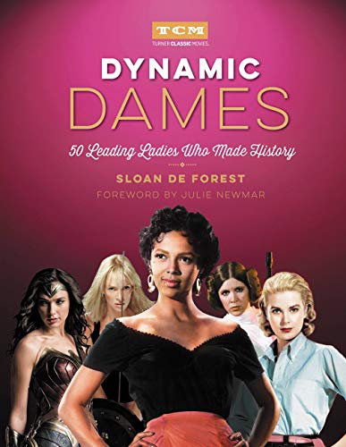 Book Cover Dynamic Dames: 50 Leading Ladies Who Made History (Turner Classic Movies)