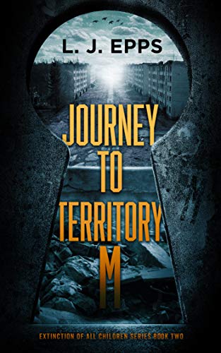 Book Cover Journey To Territory M (Extinction Of All Children, Book 2)