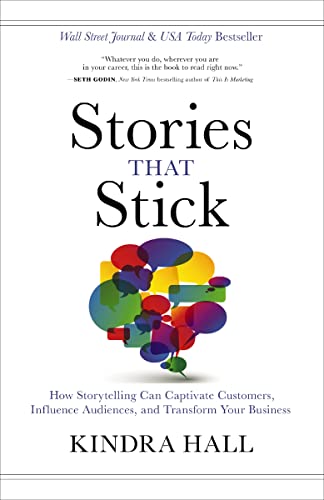 Book Cover Stories That Stick: How Storytelling Can Captivate Customers, Influence Audiences, and Transform Your Business