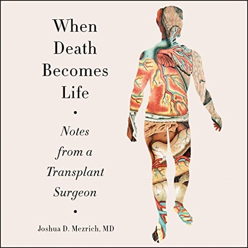 Book Cover When Death Becomes Life: Notes from a Transplant Surgeon