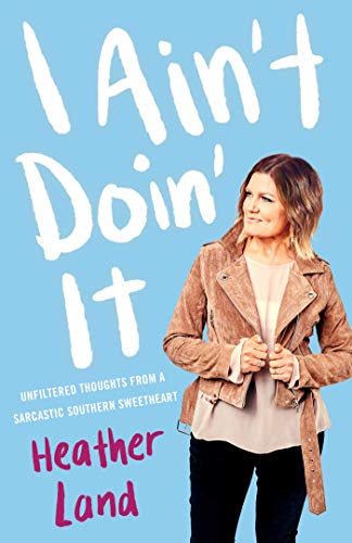 Book Cover I Ain't Doin' It: Unfiltered Thoughts From a Sarcastic Southern Sweetheart