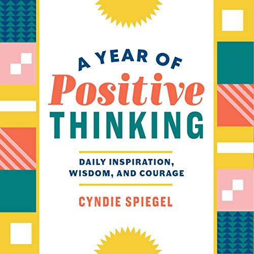 Book Cover A Year of Positive Thinking: Daily Inspiration, Wisdom, and Courage