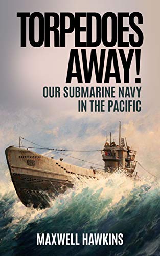 Book Cover Torpedoes Away! (Annotated): Our Submarine Navy in the Pacific