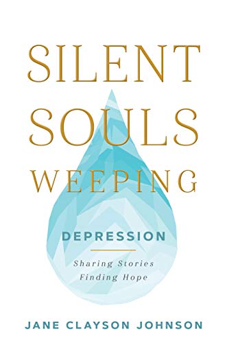 Book Cover Silent Souls Weeping: Depression—Sharing Stories, Finding Hope