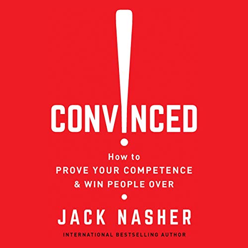 Book Cover Convinced!: How to Prove Your Competence & Win People Over
