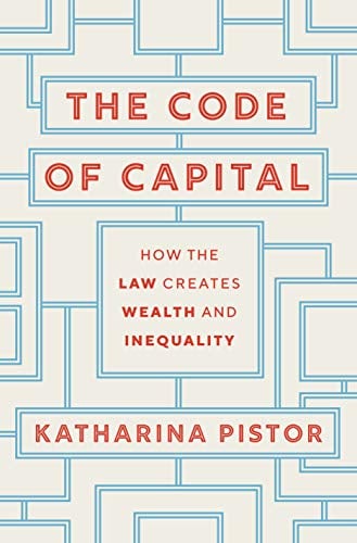 Book Cover The Code of Capital: How the Law Creates Wealth and Inequality