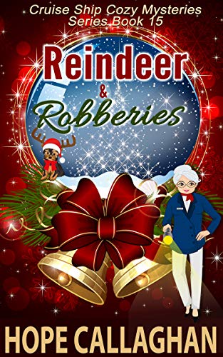 Book Cover Reindeer & Robberies: A Cruise Ship Mystery (Cruise Ship Christian Cozy Mysteries Series Book 15)