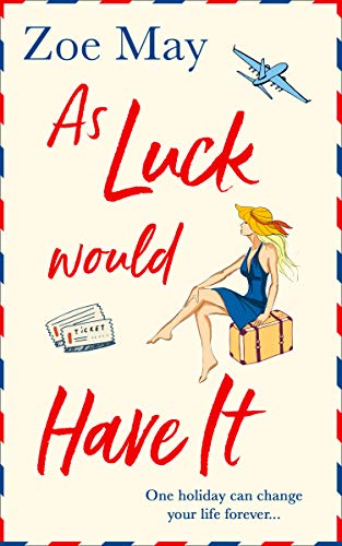Book Cover As Luck Would Have It: An utterly hilarious, laugh out loud romantic comedy perfect for summer!