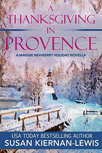 Book Cover A Thanksgiving in Provence: A Maggie Newberry Holiday Novella (The Maggie Newberry Mystery Series)