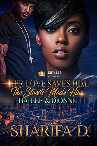 Book Cover Her Love Saves Him, The Streets Made Him: Hailee & Dionne
