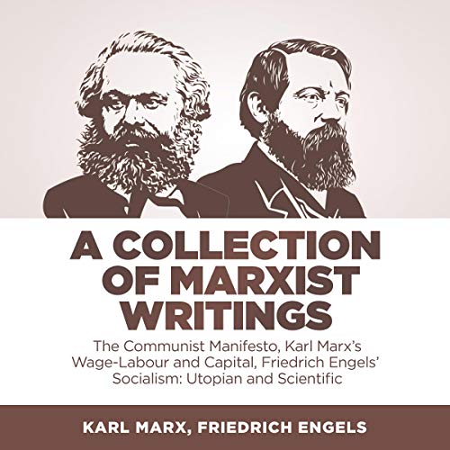 Book Cover A Collection of Marxist Writings: The Communist Manifesto, Karl Marx’s Wage-Labour and Capital, Friedrich Engels’ Socialism: Utopian and Scientific