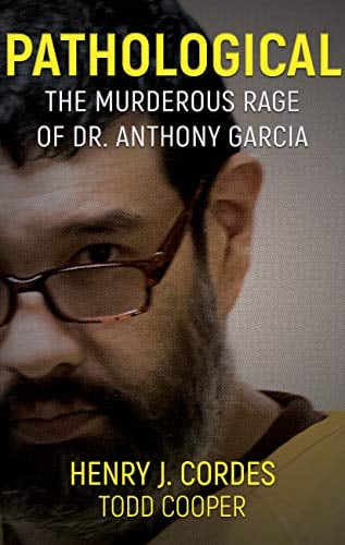 Book Cover PATHOLOGICAL: The Murderous Rage Of Dr. Anthony Garcia