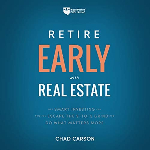 Book Cover Retire Early with Real Estate: How Smart Investing Can Help You Escape the 9-5 Grind and Do More of What Matters