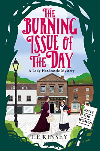 Book Cover The Burning Issue of the Day (A Lady Hardcastle Mystery Book 5)