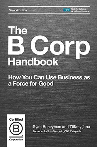 Book Cover The B Corp Handbook, Second Edition: How You Can Use Business as a Force for Good