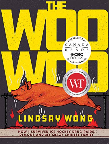 Book Cover The Woo-Woo: How I Survived Ice Hockey, Drug Raids, Demons, and My Crazy Chinese Family