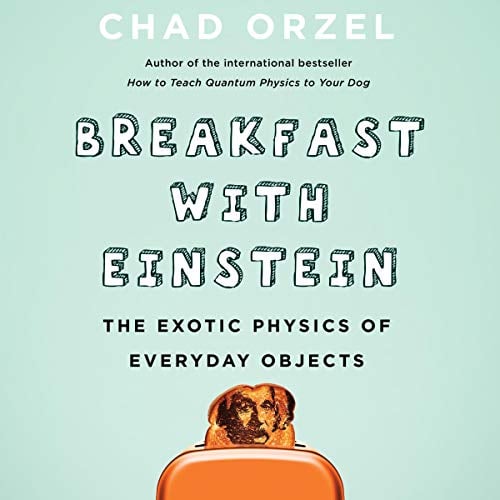Book Cover Breakfast with Einstein: The Exotic Physics of Everyday Objects