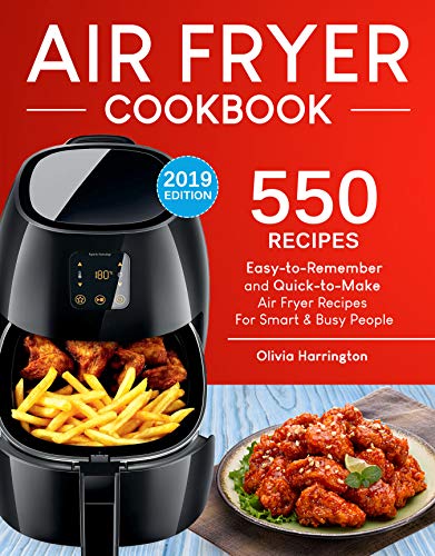 Book Cover Air Fryer Cookbook: 550 Easy-to-Remember and Quick-to-Make Air Fryer Recipes For Smart and Busy People
