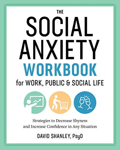 Book Cover The Social Anxiety Workbook for Work, Public & Social Life: Strategies to Decrease Shyness and Increase Confidence in Any Situation