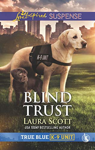 Book Cover Blind Trust: Faith in the Face of Crime (True Blue K-9 Unit)
