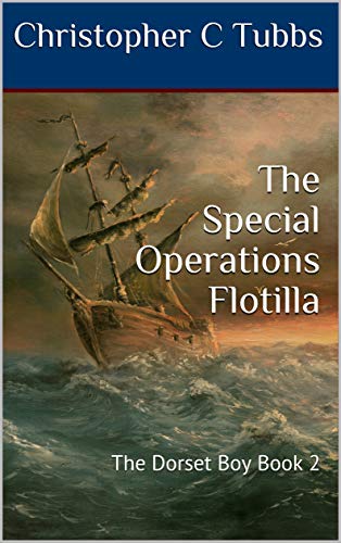 Book Cover The Special Operations Flotilla: The Dorset Boy Book 2
