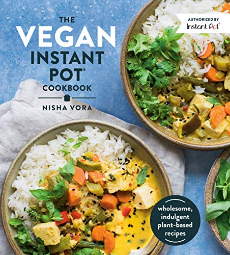 Book Cover The Vegan Instant Pot Cookbook: Wholesome, Indulgent Plant-Based Recipes