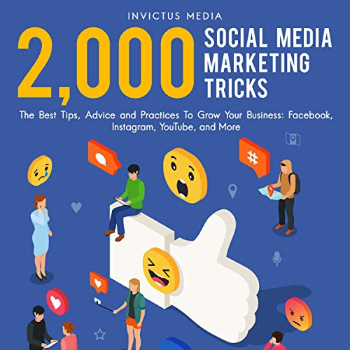 Book Cover 2,000 Social Media Marketing Tricks: The Best Tips, Advice and Practices to Grow Your Business: Facebook, Instagram, YouTube, and More