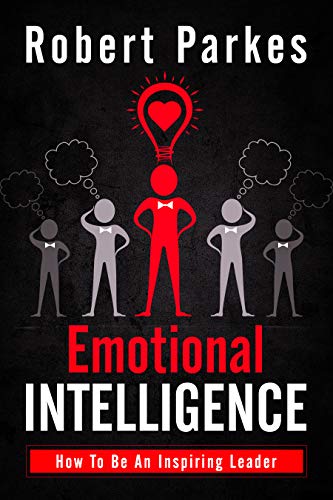 Book Cover Emotional Intelligence: How To Be An Inspiring Leader