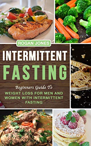 Book Cover Intermittent fasting: Beginners Guide To Weight Loss For Men And Women With Intermittent Fasting (Weight Loss, Intermittent fasting, health, fasting plan)
