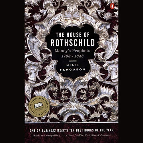 Book Cover The House of Rothschild, Volume 1: Money's Prophets: 1798-1848