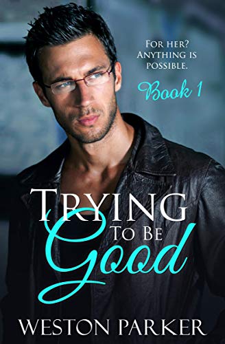 Book Cover Trying To Be Good Book 1