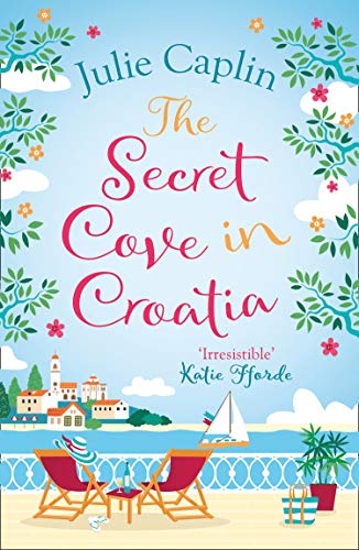 Book Cover The Secret Cove in Croatia: The best feel good romantic comedy for the summer! (Romantic Escapes, Book 5)