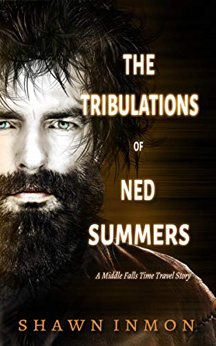 Book Cover The Tribulations of Ned Summers: A Middle Falls Time Travel Story