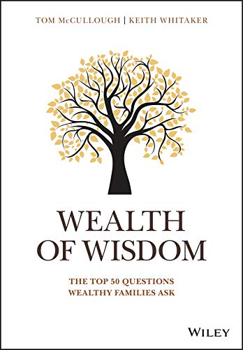 Book Cover Wealth of Wisdom: The Top 50 Questions Wealthy Families Ask (2018)