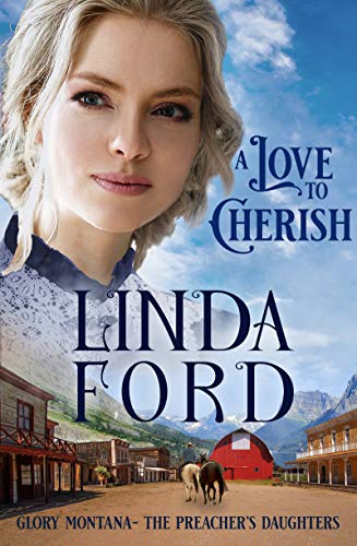 Book Cover A Love to Cherish: The Preacher's Daughters (Glory, Montana Book 2)