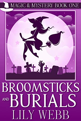 Book Cover Broomsticks and Burials: Paranormal Cozy Mystery (Magic & Mystery Book 1)