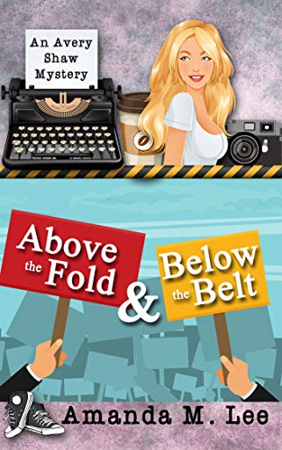 Book Cover Above the Fold & Below the Belt (An Avery Shaw Mystery Book 14)