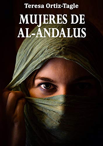 Book Cover MUJERES DE AL-ANDALUS: La historia de una búsqueda increíble (Spanish Edition)
