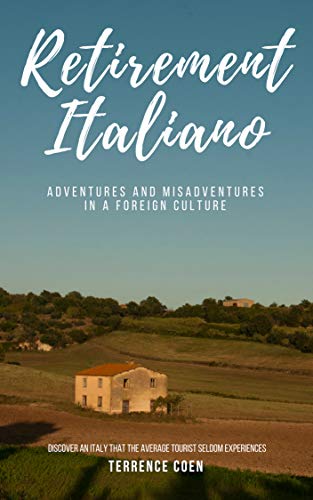 Book Cover Retirement Italiano: Adventures and Misadventures in a Foreign Culture