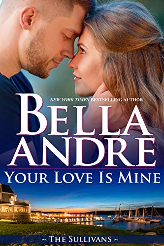 Book Cover Your Love Is Mine (Maine Sullivans 1) (The Sullivans Book 19)