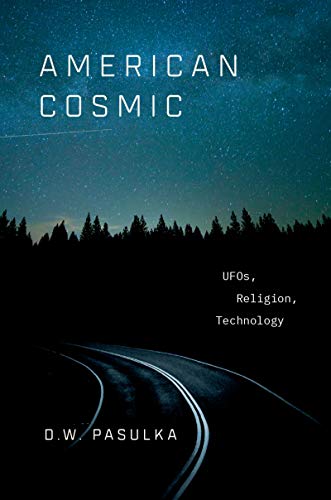 Book Cover American Cosmic: UFOs, Religion, Technology