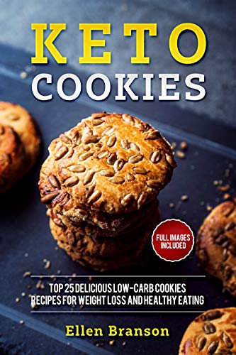 Book Cover Keto Cookies: Top 25 Delicious Low-Carb Cookies Recipes for Weight Loss and Healthy Eating (Keto Recipes Book 2)