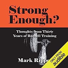 Book Cover Strong Enough? Thoughts on Thirty Years of Barbell Training