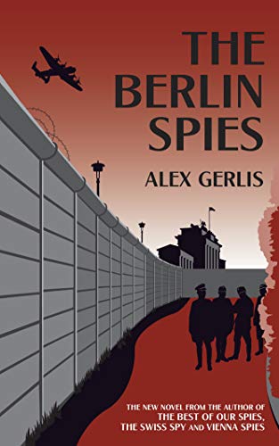 Book Cover The Berlin Spies: the brilliant Second World War and Cold War thriller for fans of John le Carré