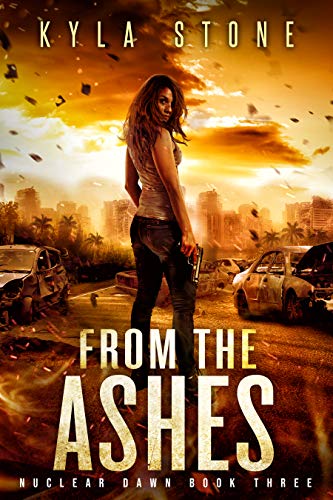Book Cover From the Ashes: A Post-Apocalyptic Survival Thriller (Nuclear Dawn Book 3)