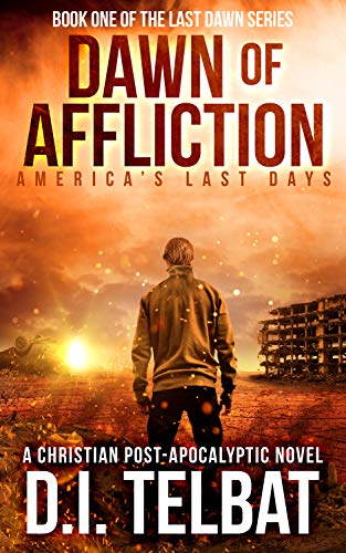 Book Cover DAWN of AFFLICTION: America's Last Days (Last Dawn Series Book 1)